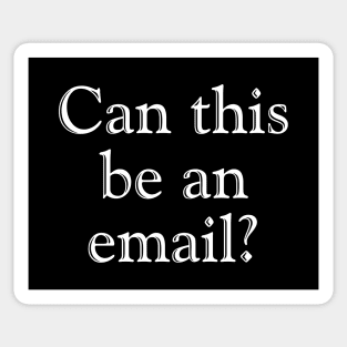 Can this be an email? Sticker